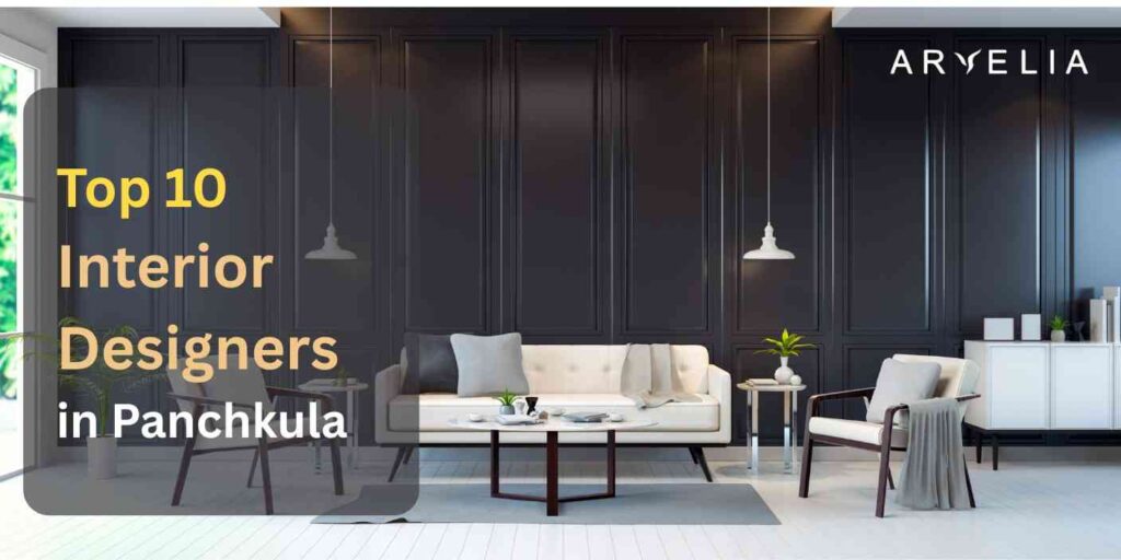 Top 10 Interior Designers in Panchkula delivering modern and luxury home interiors