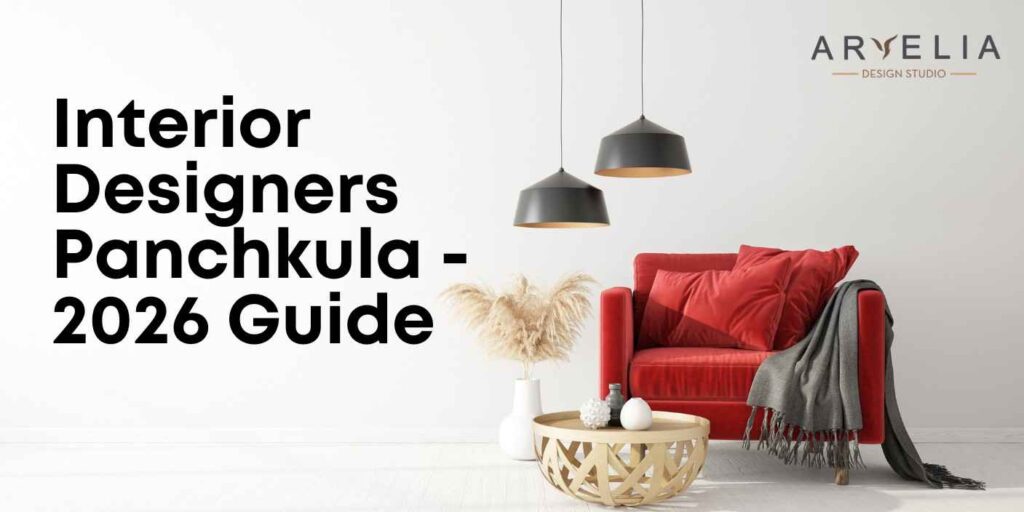 Top Interior Designers Panchkula 2026 creating modern and functional home and office interiors with turnkey solutions, custom furniture, and 3D design visualization.
