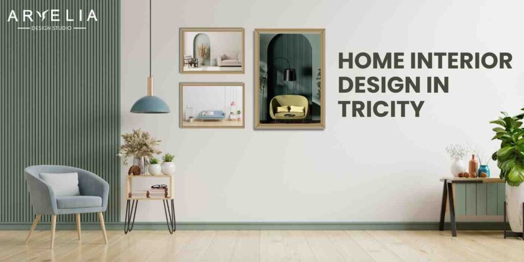 Home interior design in Tricity with modern layouts, stylish furniture, smart storage solutions, and trending decor ideas for apartments, 2BHK, 3BHK, and villas.